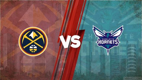 Nuggets vs Hornets - May 11, 2021